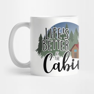 Life's Better at the Cabin Mug